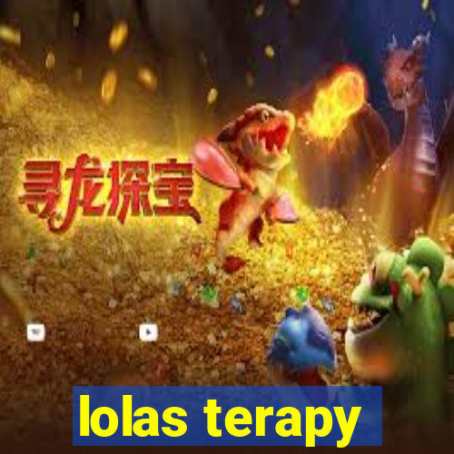 lolas terapy